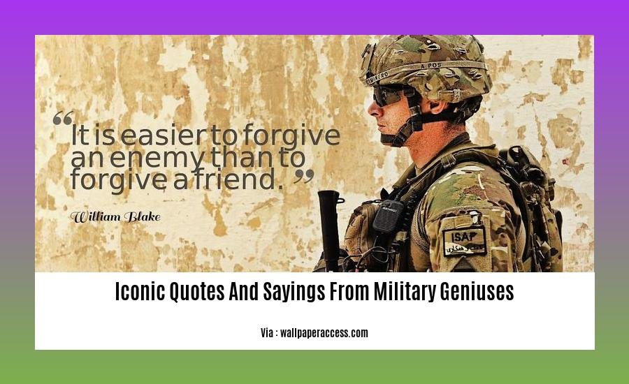 iconic quotes and sayings from military geniuses
