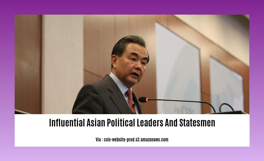 influential asian political leaders and statesmen