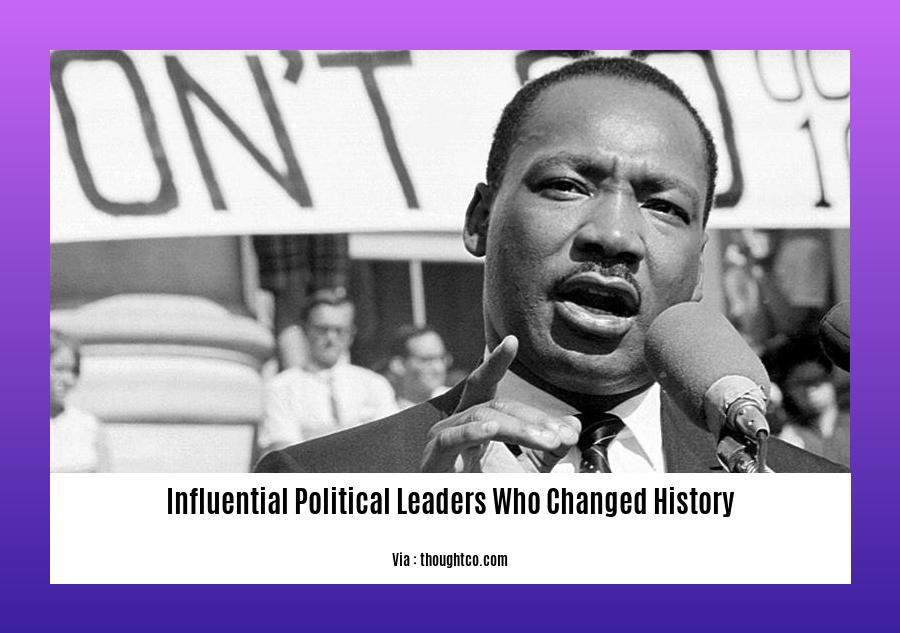 influential political leaders who changed history