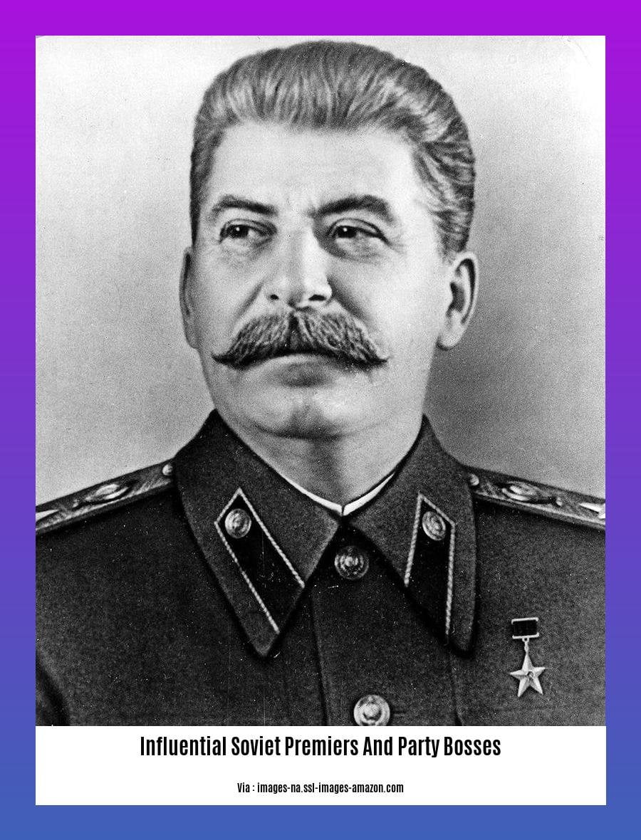 influential soviet premiers and party bosses