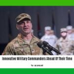 innovative-military-commanders-ahead-of-their-time_2