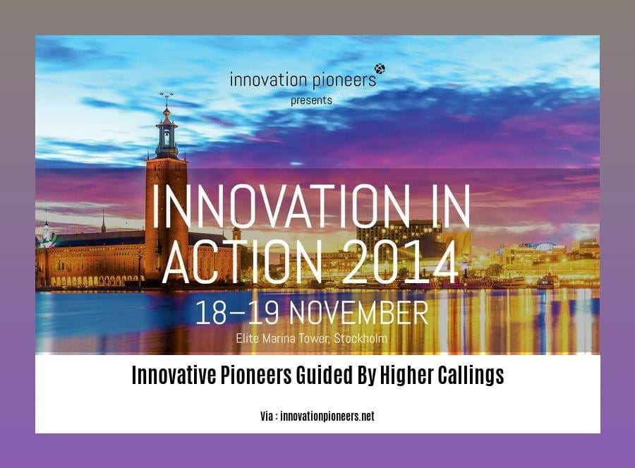 innovative pioneers guided by higher callings