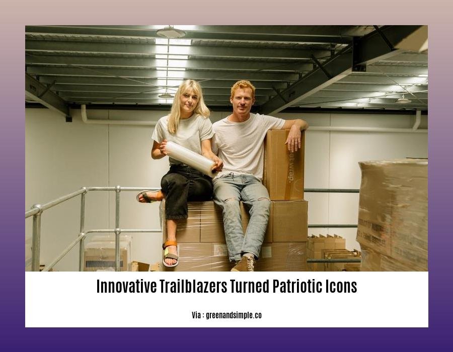 innovative trailblazers turned patriotic icons
