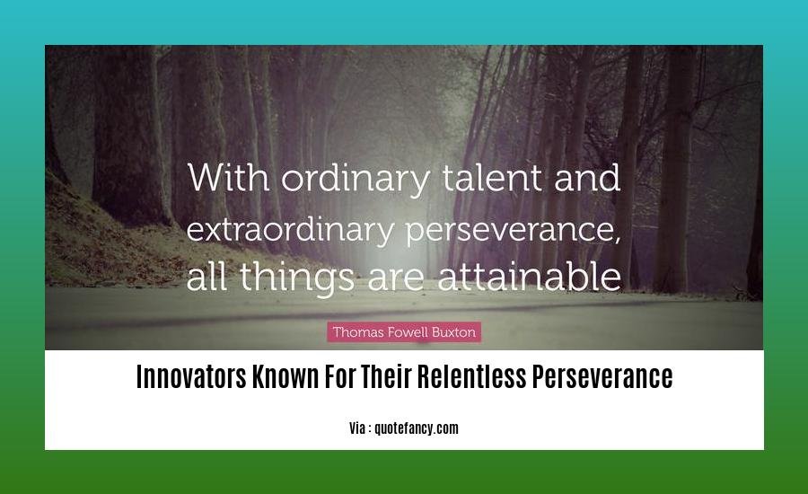 innovators known for their relentless perseverance 2