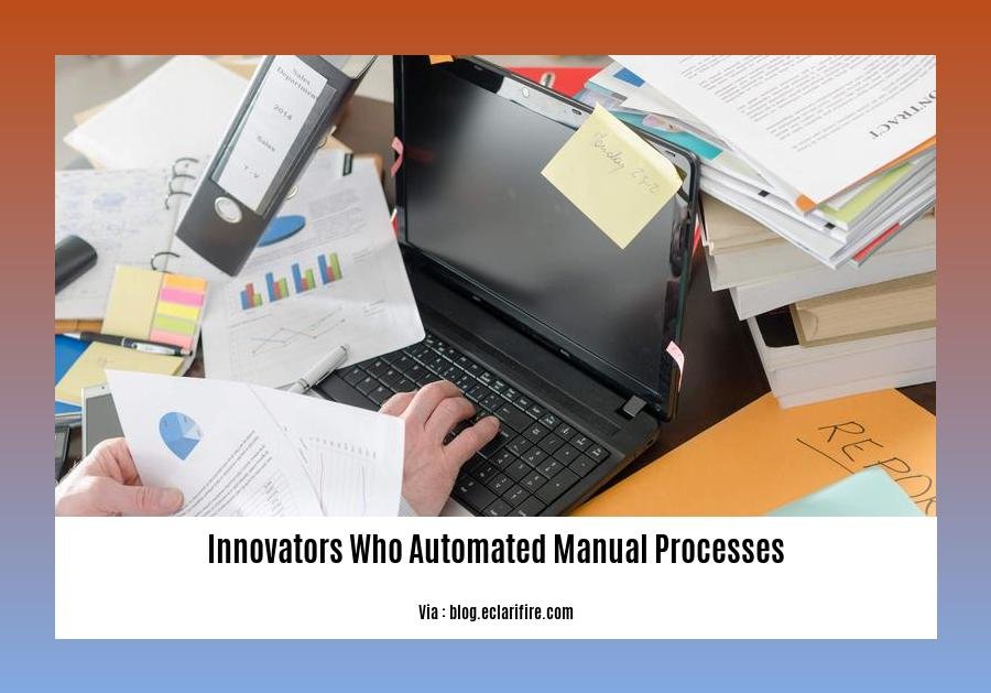 innovators who automated manual processes