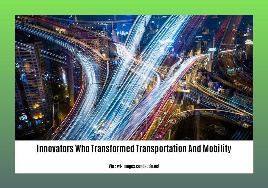 innovators who transformed transportation and mobility