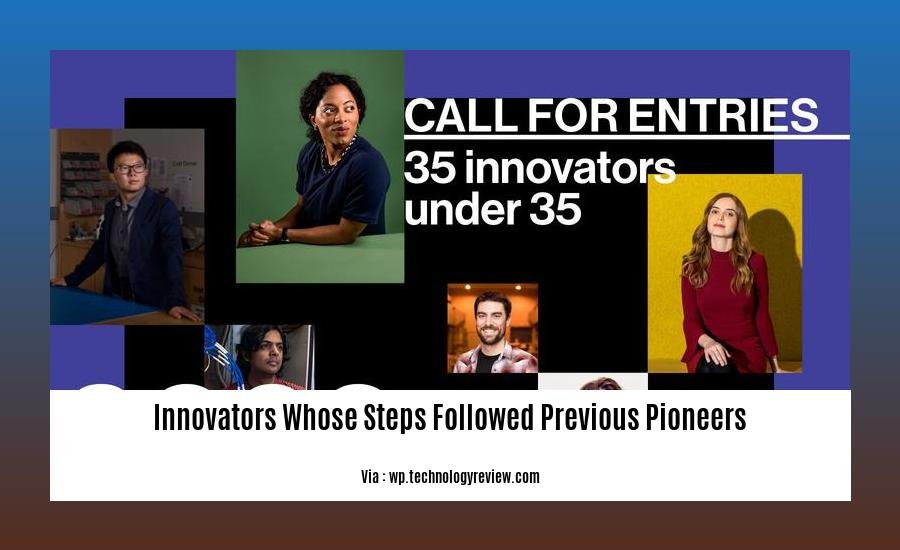 innovators whose steps followed previous pioneers 2