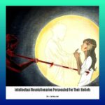 intellectual-revolutionaries-persecuted-for-their-beliefs_2