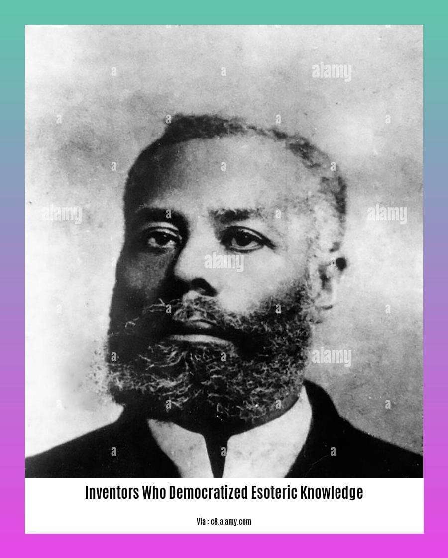 inventors who democratized esoteric knowledge