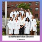 landmark-pioneers-in-medicine-and-treatment_2