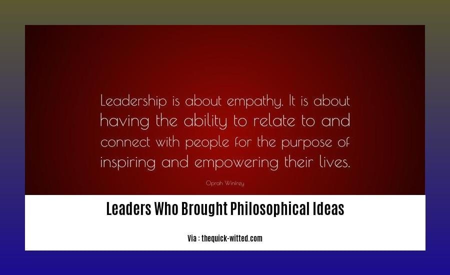 leaders who brought philosophical ideas