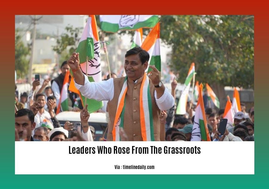 leaders who rose from the grassroots