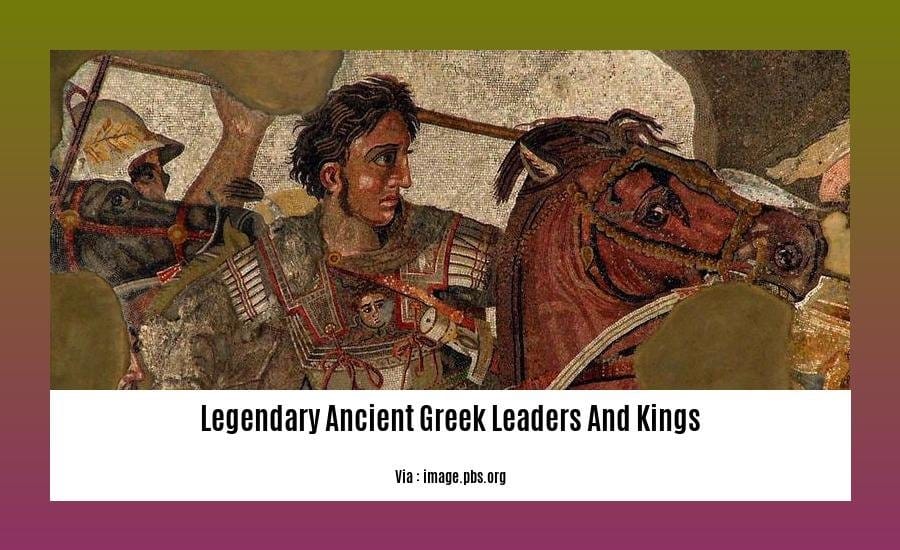 legendary ancient greek leaders and kings