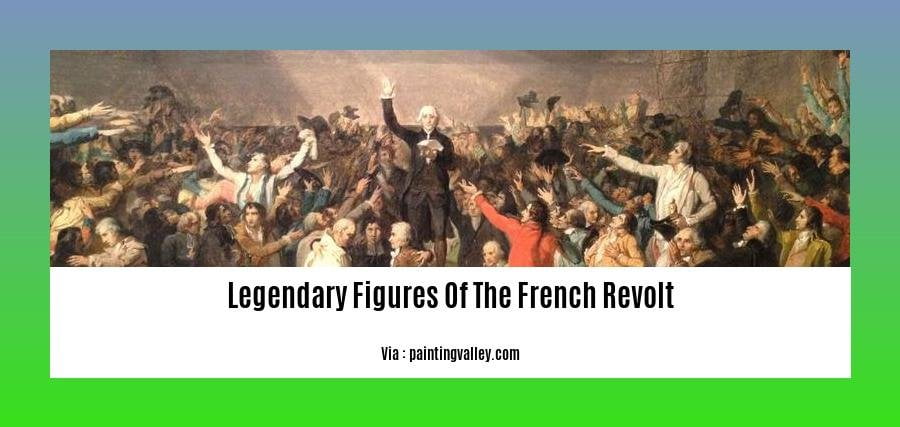 legendary figures of the french revolt