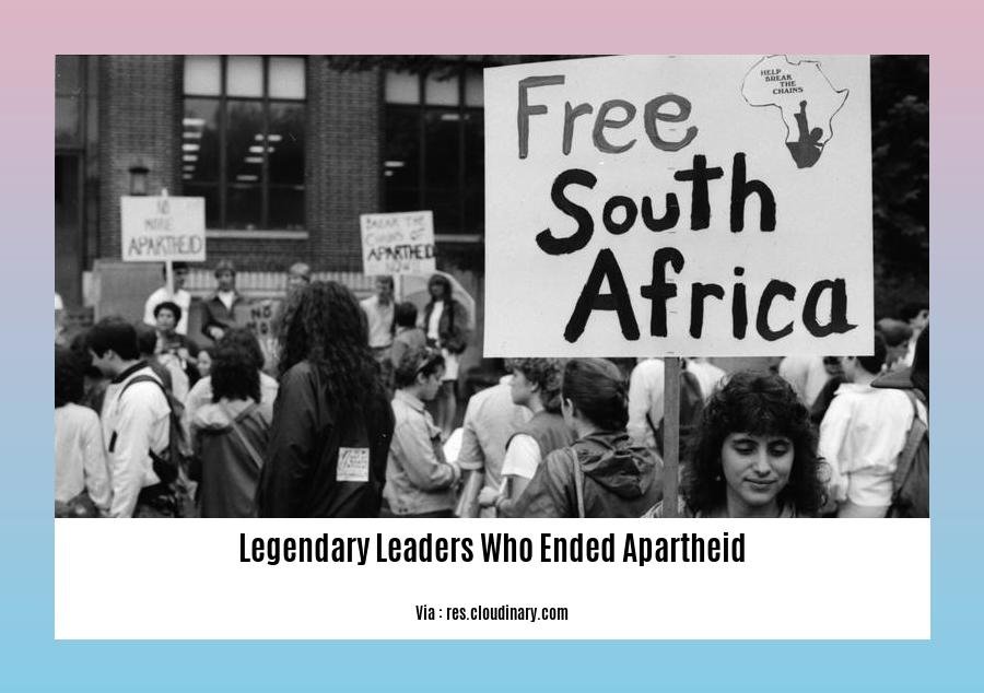 legendary leaders who ended apartheid