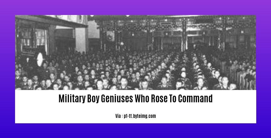 military boy geniuses who rose to command