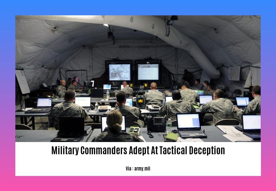military commanders adept at tactical deception