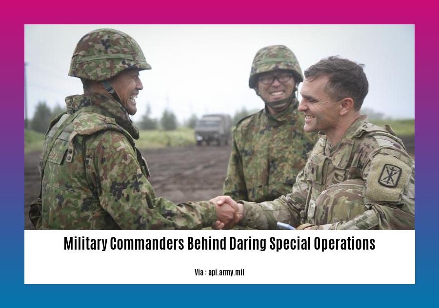 military commanders behind daring special operations 2