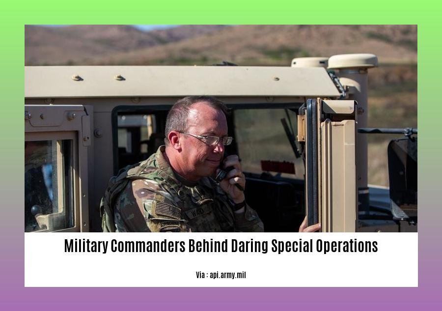 military commanders behind daring special operations