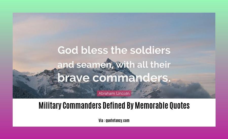 military commanders defined by memorable quotes 2