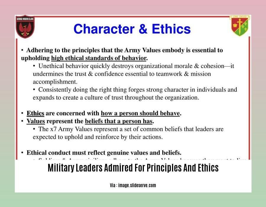 military leaders admired for principles and ethics