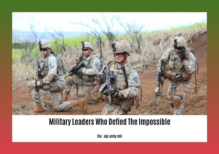 military leaders who defied the impossible