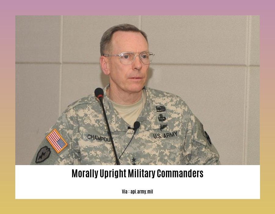 morally upright military commanders