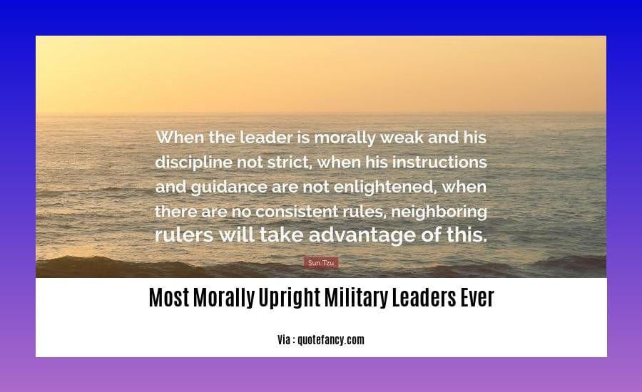 most morally upright military leaders ever