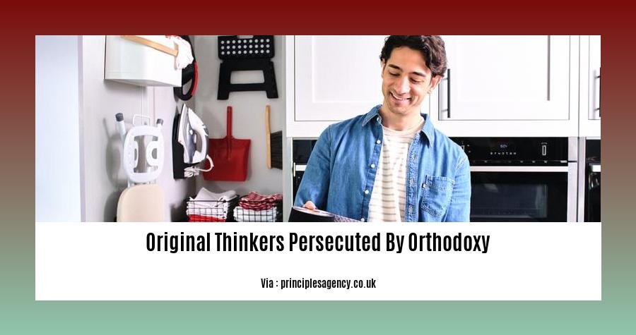 original thinkers persecuted by orthodoxy