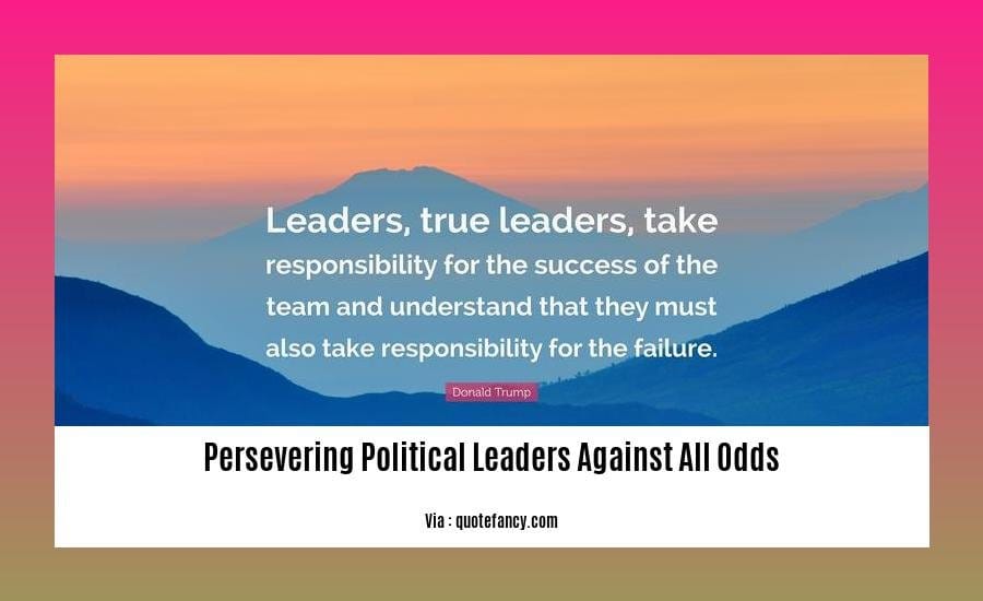 persevering political leaders against all odds