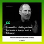 persistent-innovators-who-defied-adversity_2