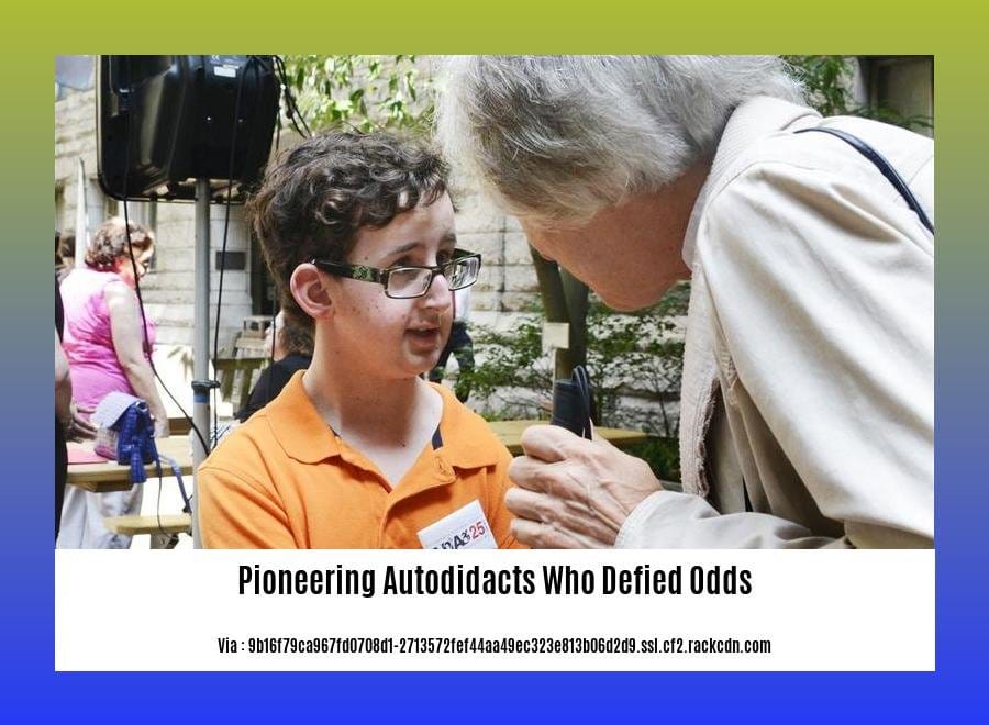 pioneering autodidacts who defied odds