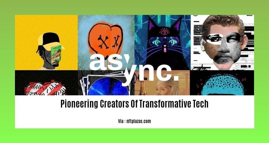 pioneering creators of transformative tech