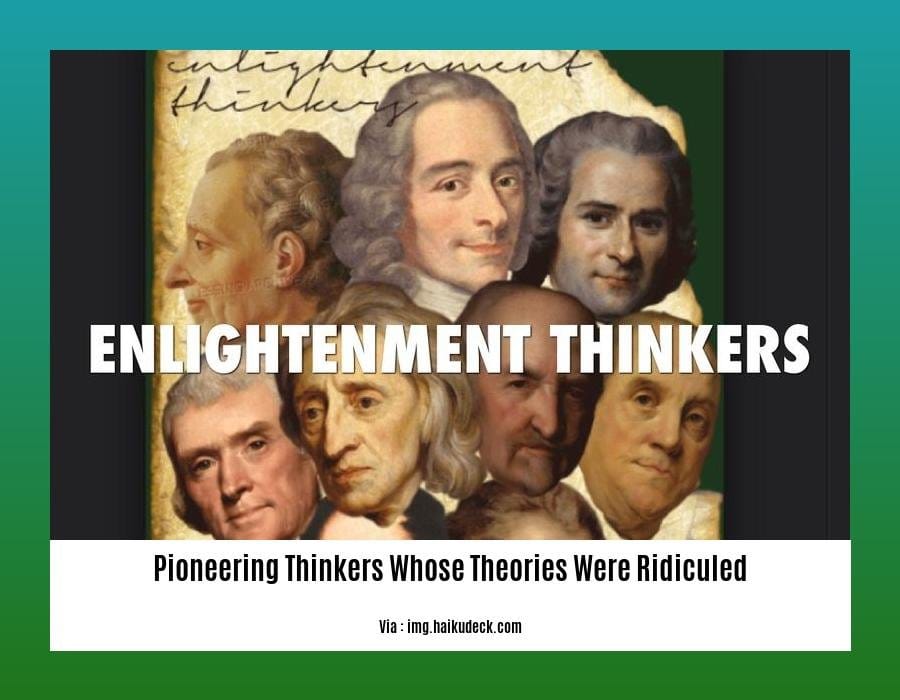 pioneering thinkers whose theories were ridiculed