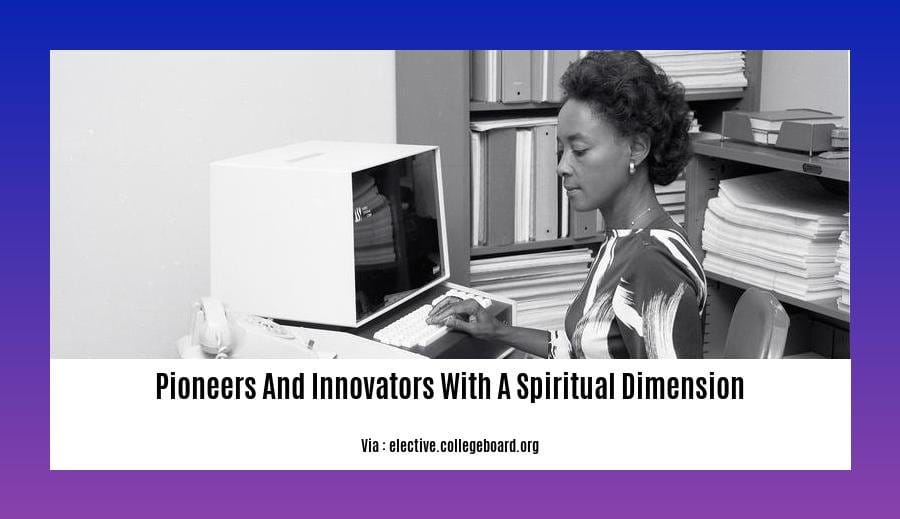 pioneers and innovators with a spiritual dimension