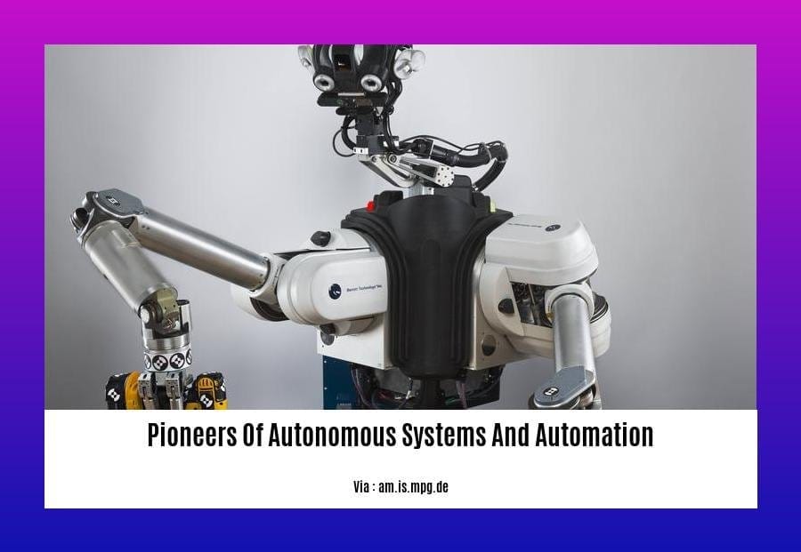 pioneers of autonomous systems and automation