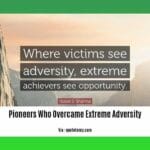pioneers-who-overcame-extreme-adversity_2