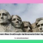 pioneers-whose-breakthroughs-had-monumental-global-impact_2