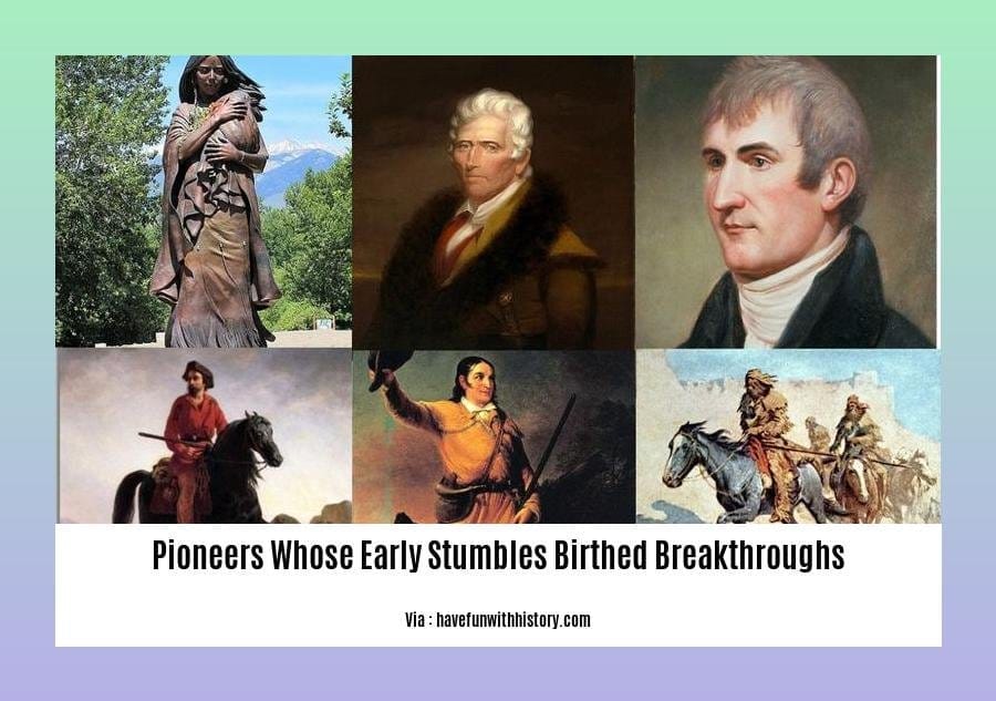 pioneers whose early stumbles birthed breakthroughs