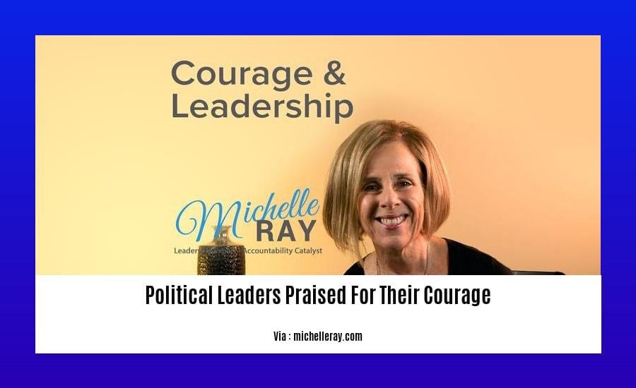 political leaders praised for their courage