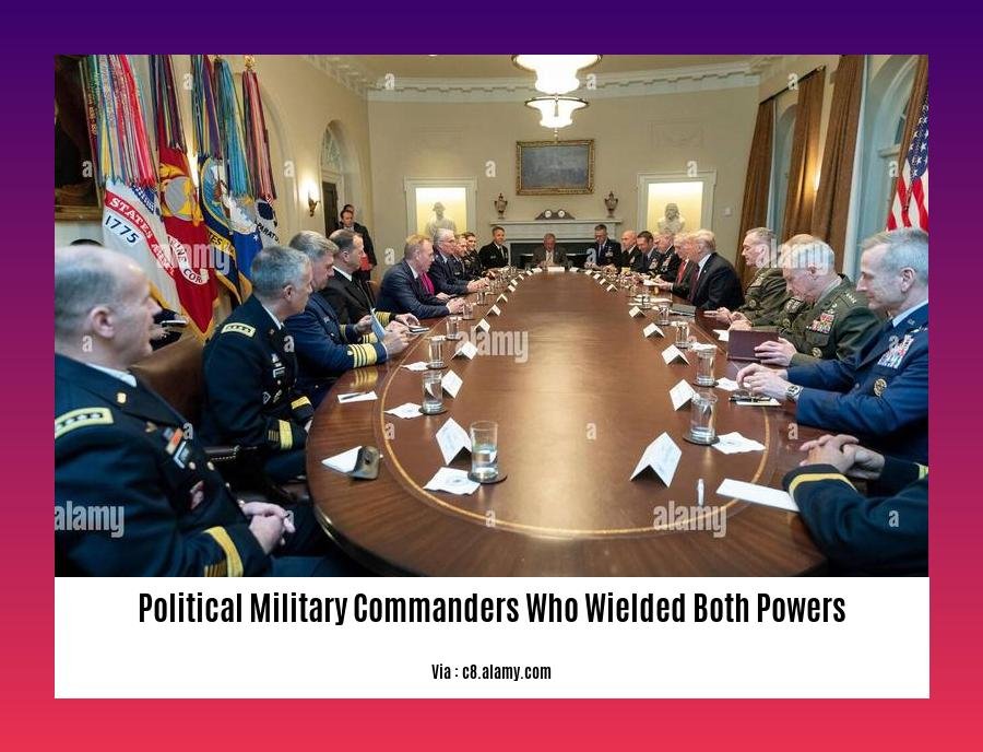 political military commanders who wielded both powers