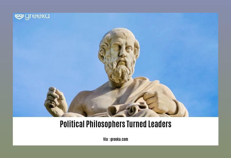 political philosophers turned leaders