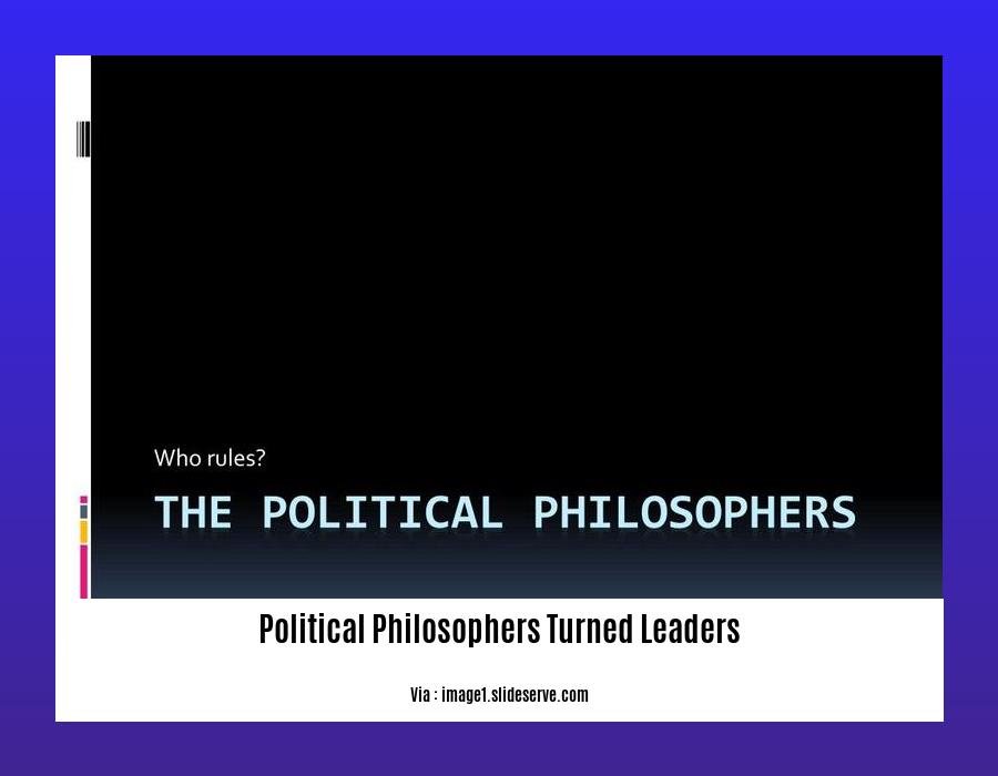 political philosophers turned leaders