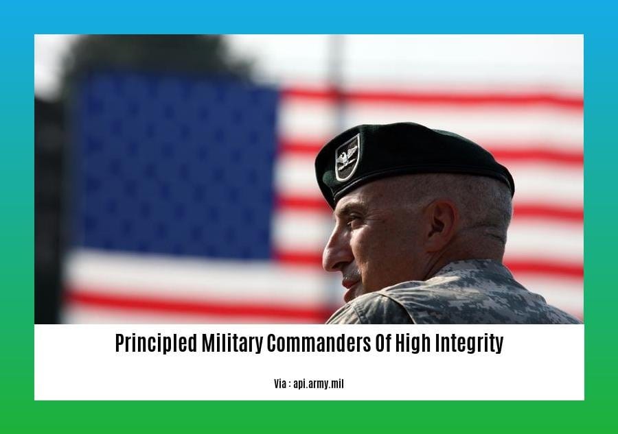 principled military commanders of high integrity