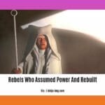 rebels-who-assumed-power-and-rebuilt_2