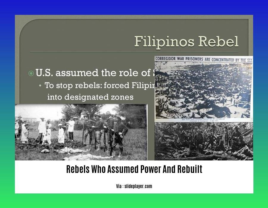 rebels who assumed power and rebuilt