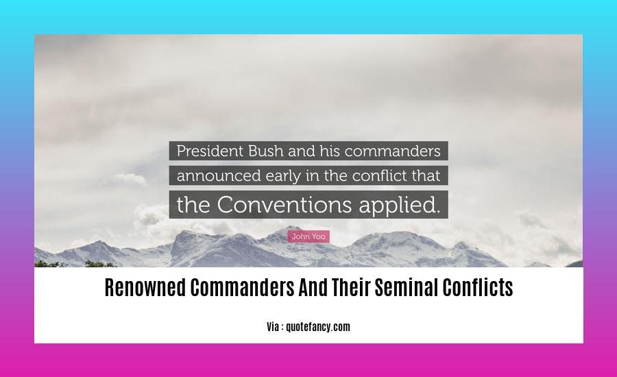 renowned commanders and their seminal conflicts 2