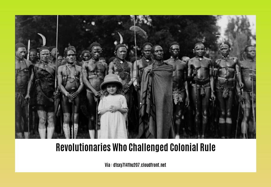 revolutionaries who challenged colonial rule 2