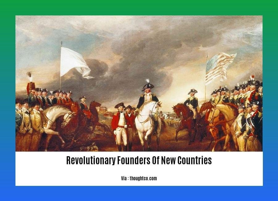 revolutionary founders of new countries