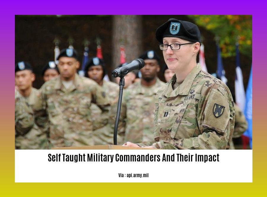 self taught military commanders and their impact